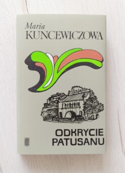 Maria Kuncewiczowa Odkrycie Patusanu