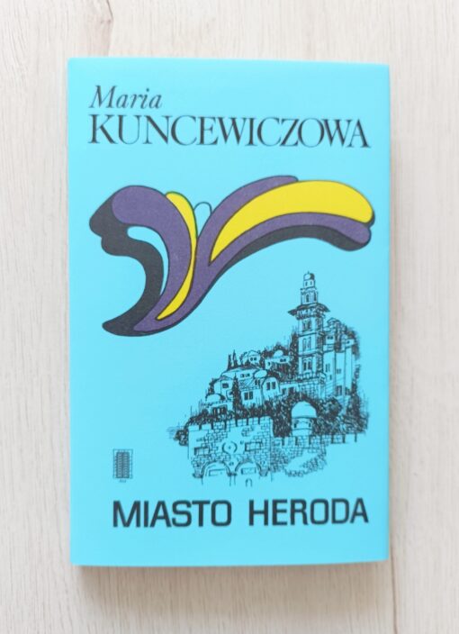 Maria Kuncewiczowa Miasto Heroda
