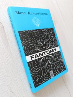 Maria Kuncewiczowa Fantomy