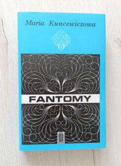 Maria Kuncewiczowa Fantomy