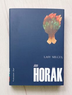 Józef Horak Lasy Milczą Biblioteka pisarzy czeskich i słowackich
