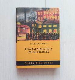 Bolesław Prus Powracająca fala Pałac i rudera Złota Biblioteka
