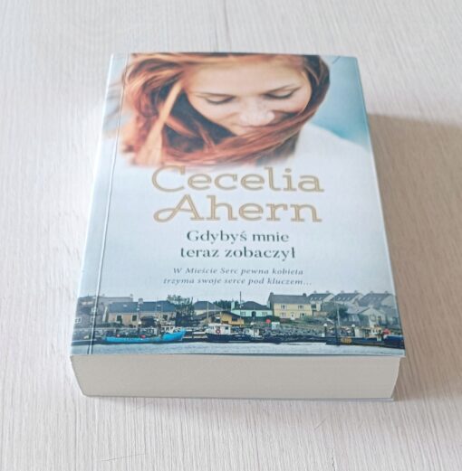 Gdybyś mnie teraz zobaczył Cecelia Ahern - obrazek 4