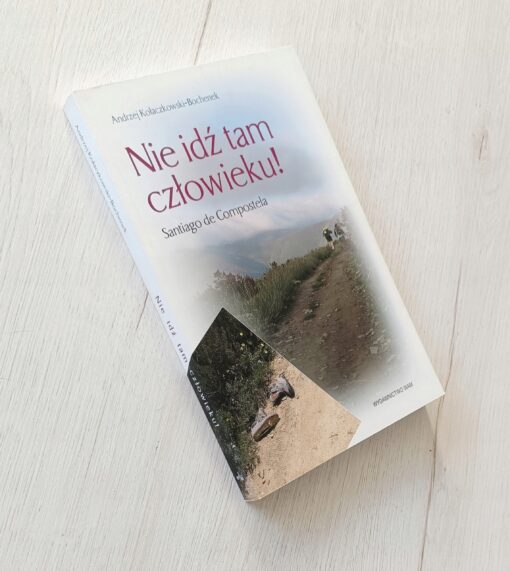 Nie idź tam człowieku! Andrzej Kołaczkowski-Bochenek - obrazek 2