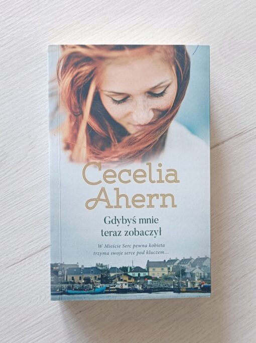 Gdybyś mnie teraz zobaczył Cecelia Ahern - obrazek 3
