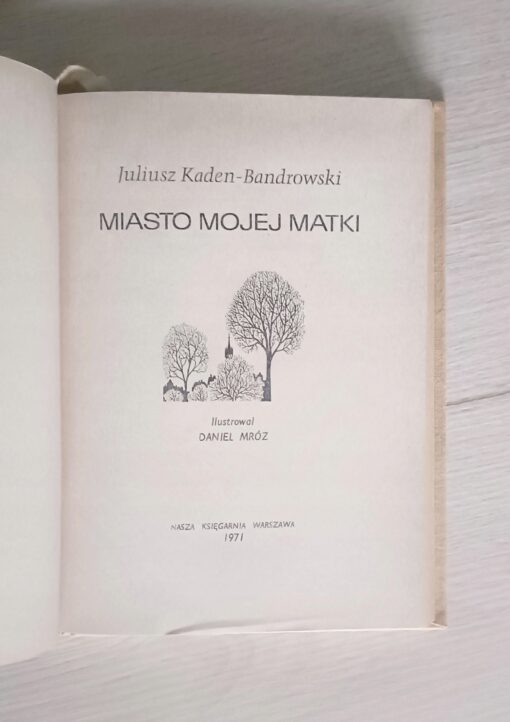 Miasto mojej matki Kaden-Bandrowski 1971 - obrazek 6