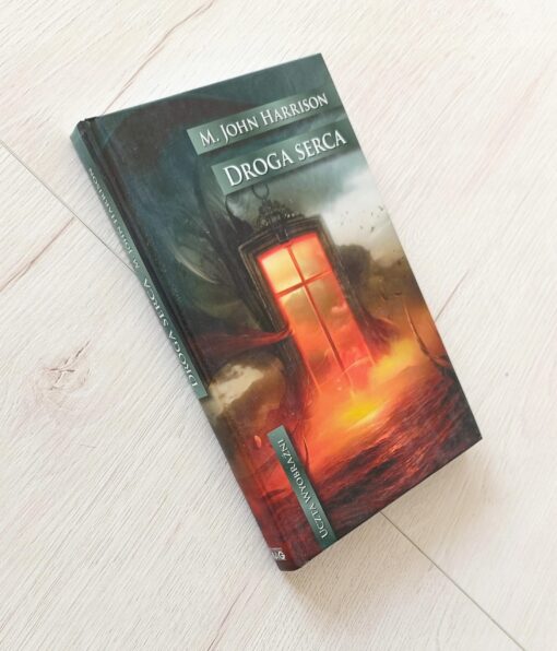 Uczta wyobraźni Droga serca M. John Harrison - obrazek 2