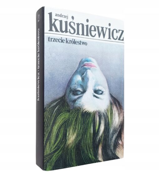 Trzecie królestwo Kuśniewicz 1981