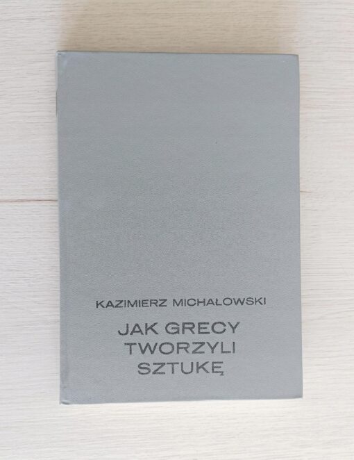 Jak Grecy tworzyli sztukę Kazimierz Michałowski - obrazek 4