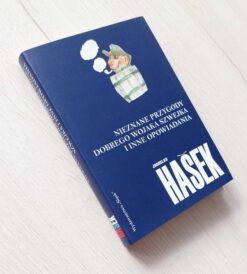 Nieznane przygody dobrego wojaka Szwejka Hasek