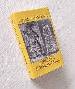 Obyczaje Staropolskie Kuchowicz