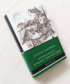 Opowiadania Utwory powieściowe Dzieła Stefan Żeromski