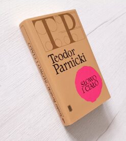 Słowo i ciało Teodor Parnicki