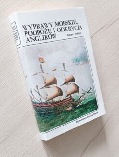 Wyprawy morskie podróże i odkrycia Anglików Hakluyt