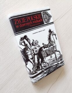 Życie polskie w dawnych wiekach Wacław Łoziński